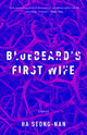 Book cover of: Bluebeard's First Wife. By: Seong-nan Ha