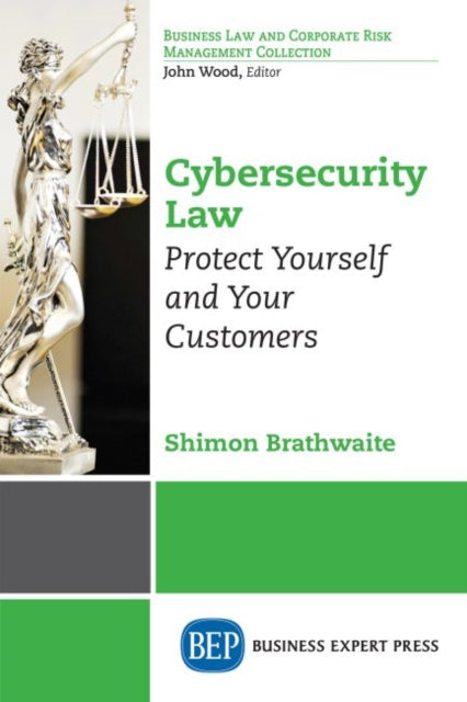 Book cover of: Cybersecurity Law. By: Shimon Brathwaite