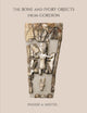 Book cover of: Bone and Ivory Objects from Gordion. By: Phoebe A. Sheftel