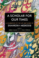 Book cover of: Scholar for our Times