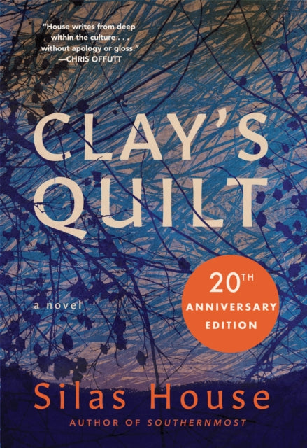 Book cover of: Clay's Quilt. By: Silas House