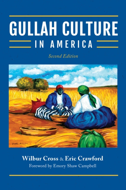 Book cover of: Gullah Culture in America. By: Wilbur Cross