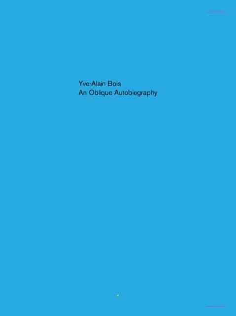Book cover of: Oblique Autobiography, An. By: Yve-Alain Bois