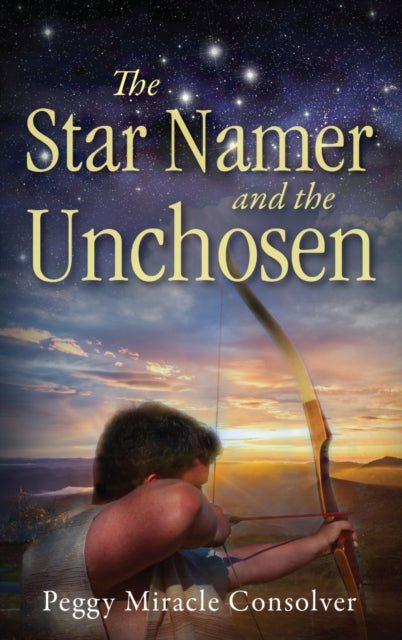 Book cover of: Star Namer and the Unchosen. By: Peggy Miracle Consolver
