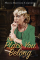 Book cover of: Place You Belong. By: Marcia Harrison Carpenter