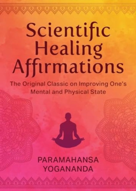 Book cover of: Scientific Healing Affirmations. By: Paramahansa Yogananda
