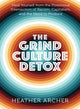 Book cover of: Grind Culture Detox. By: Heather Archer