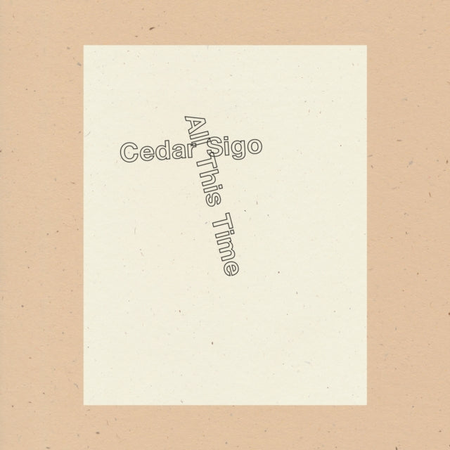 Book cover of: All This Time. By: Cedar Sigo