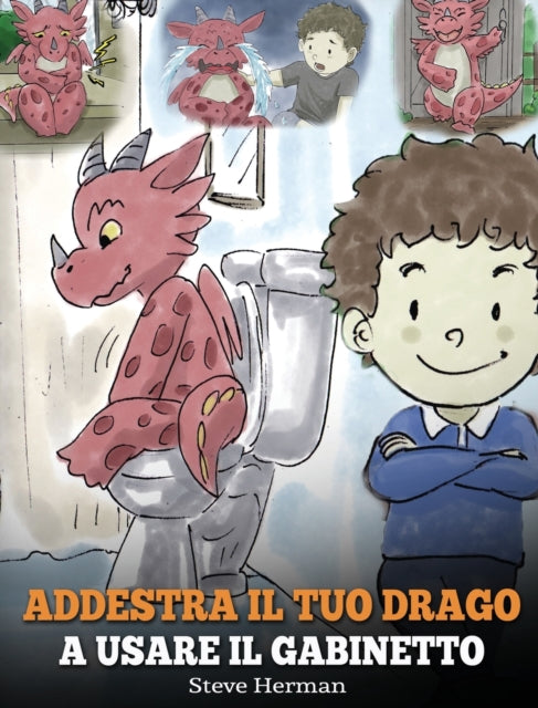 Book cover of: Addestra il tuo drago a usare il gabinetto
