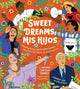 Book cover of: Sweet Dreams Mis Hijos. By: Cristina Tzintzun Ramirez