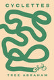 Book cover of: Cyclettes. By: Tree Abraham