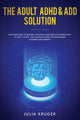 Book cover of: Adult ADHD & ADD Solution