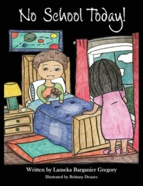 Book cover of: No School Today!. By: Lameka Barganier Gregory