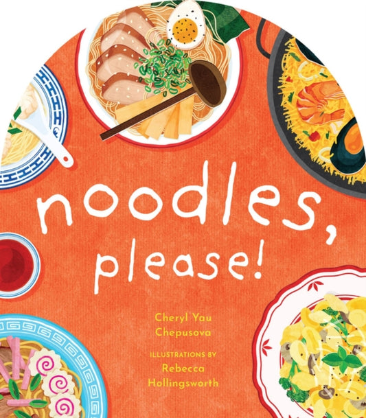 Book cover of: Noodles, Please!. By: Cheryl Yau Chepusova