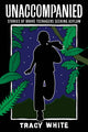 Book cover of: Unaccompanied. By: Tracy White