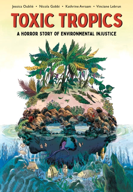 Book cover of: Toxic Tropics. By: Jessica Oublié