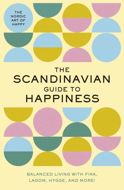 Book cover of: Scandinavian Guide to Happiness. By: Hannah Sheldon-Dean