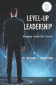 Book cover of: Level-Up Leadership. By: Michael J. Provitera