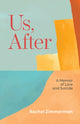 Book cover of: Us, After. By: Rachel Zimmerman