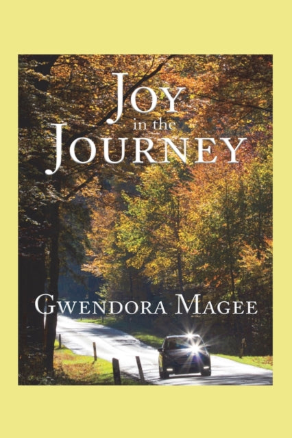 Book cover of: Joy in the Journey. By: Gwendora Magee
