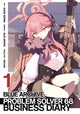 Book cover of: Blue Archive: Problem Solver 68 Business Diary Vol. 1. By: Kaede Nogiwa
