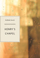 Book cover of: Henry's Chapel. By: Graham Guest
