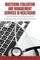 Book cover of: Mastering Evaluation and Management Services in Healthcare. By: Stacy Swartz