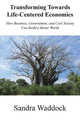 Book cover of: Transforming Towards Life-Centered Economies. By: Sandra Waddock