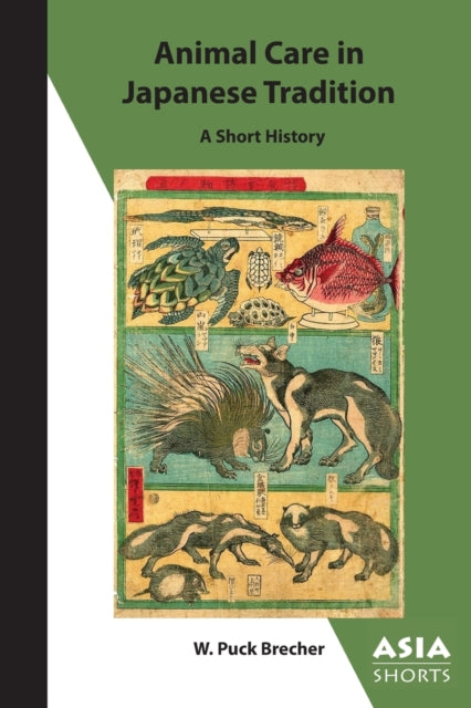 Book cover of: Animal Care in Japanese Tradition – A Short History. By: W. Puck Brecher
