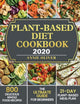 Book cover of: Plant-Based Diet Cookbook 2020