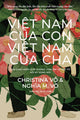 Book cover of: Vit Nam Ca Con, Vit Nam Ca Cha (My Vietnam, Your Vietnam: Vietnamese Edition). By: Christina Vo