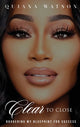 Book cover of: Clear To Close. By: Quiana Watson
