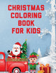 Book cover of: Christmas Coloring Book For Kids