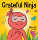 Book cover of: Grateful Ninja. By: Mary Nhin