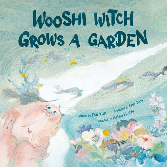 Book cover of: Wooshi Witch Grows a Garden. By: Yun Dai