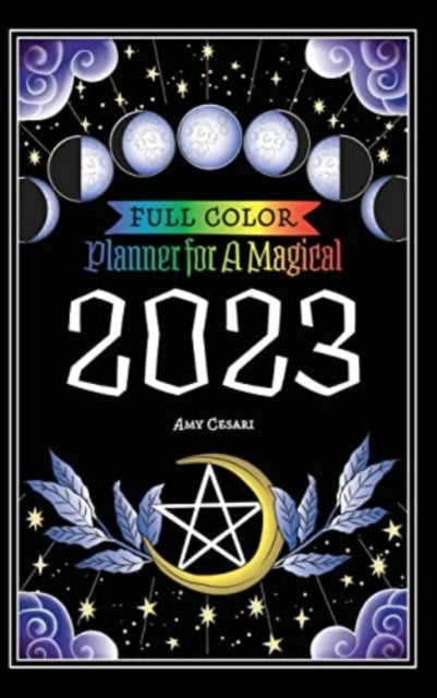 Book cover of: Planner for a Magical 2023. By: Amy Cesari