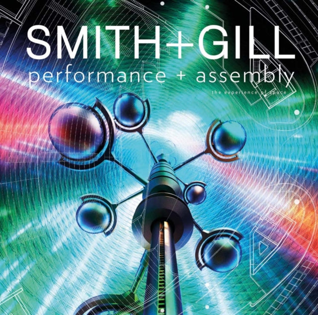 Book cover of: Performance + Assembly. By: Adrian Smith + Gordon Gill Architecture