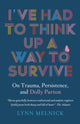 Book cover of: I've Had to Think Up a Way to Survive. By: Lynn Melnick