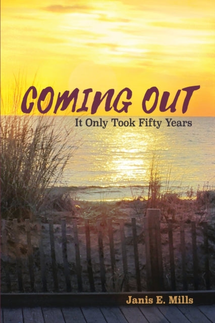 Book cover of: Coming Out - It Only Took Fifty Years
