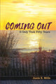 Book cover of: Coming Out - It Only Took Fifty Years