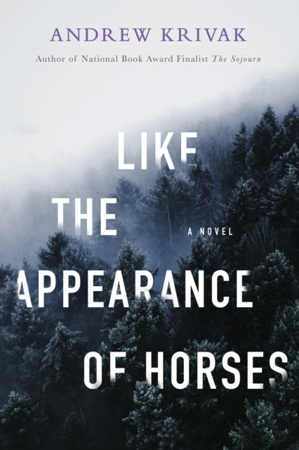Book cover of: Like the Appearance of Horses. By: Andrew Krivak