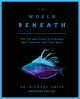 Book cover of: World Beneath. By: Richard Smith