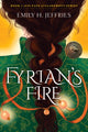 Book cover of: Fyrian's Fire. By: Emily Jeffries