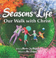 Seasons of Life, Our Walk with Christ 9781955151993 Marilee Mayfield