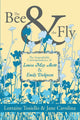 Book cover of: Bee & The Fly. By: Lorraine Tosiello