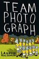 Book cover of: Team Photograph. By: Lauren Haldeman