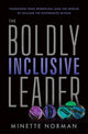 Book cover of: Boldly Inclusive Leader. By: Norman