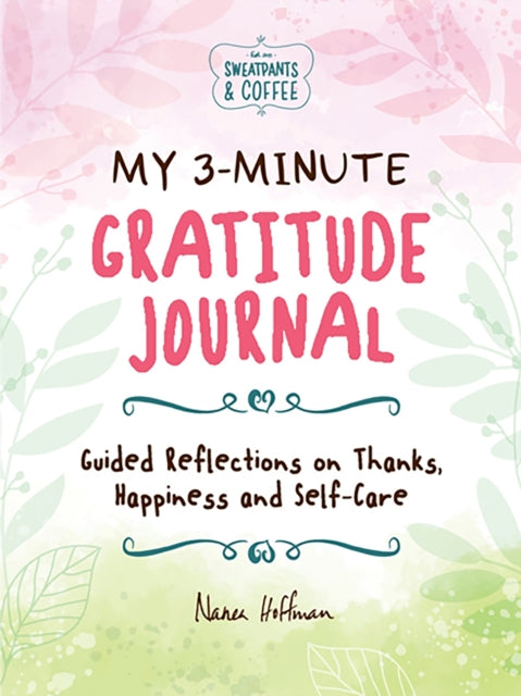 Book cover of: My 3-Minute Gratitude Journal (Sweatpants & Coffee). By: Paula Munier
