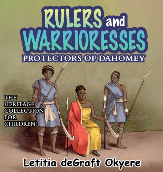 Book cover of: Rulers and Warrioresses. By: Letitia Degraft Okyere