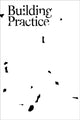 Book cover of: Building Practice. By: Kyle Miller